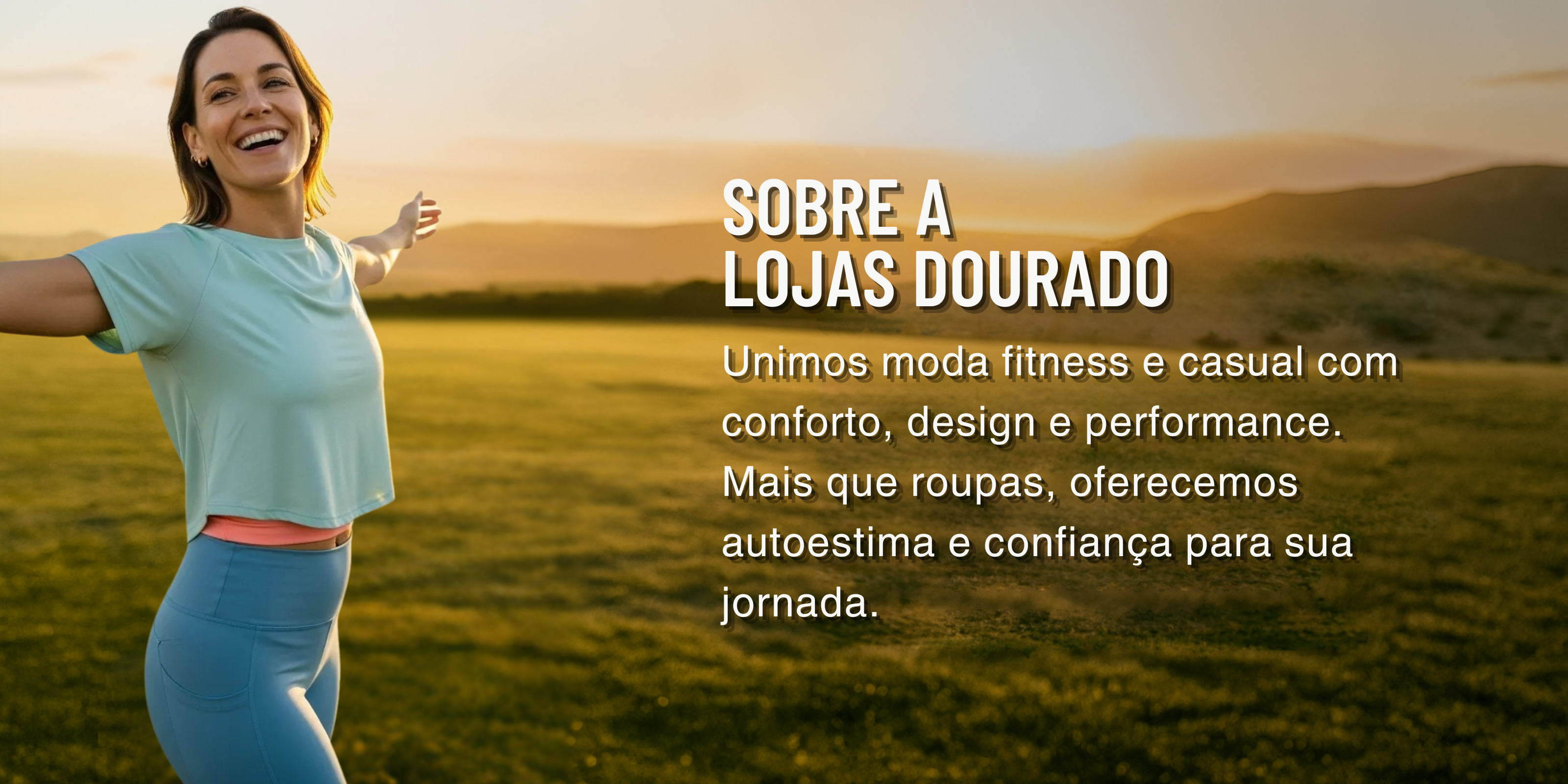 Mulher sorridente com braços abertos ao ar livre ao pôr do sol, representando liberdade, conforto e autoestima — seção sobre a Lojas Dourado.